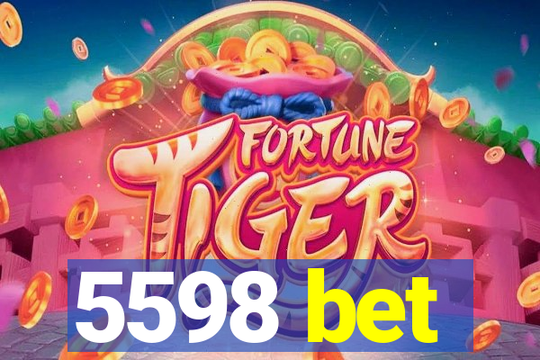 5598 bet